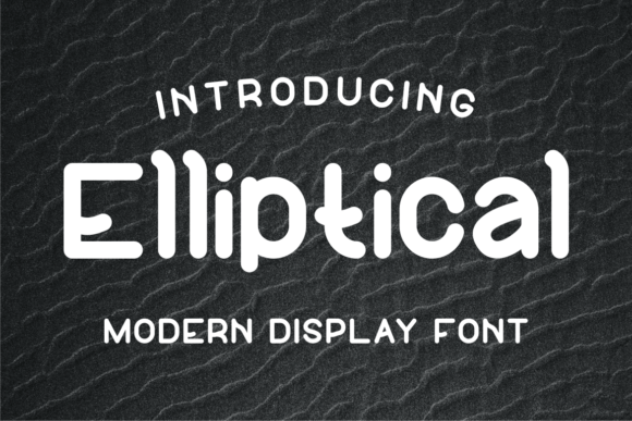 Elliptical: A Display Font That Makes Your Headlines Pop